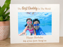 Load image into Gallery viewer, Personalised Best Daddy Birthday White Photo Frame
