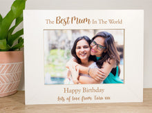 Load image into Gallery viewer, Personalised Best Mum in The World Birthday Photo Frame Gift
